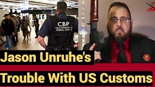 Jason Unruhe’s trouble with US Customs (A Joke)