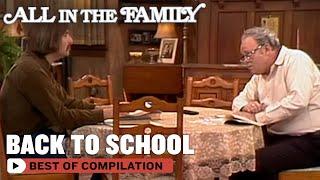 Back To School With All In The Family | All In The Family