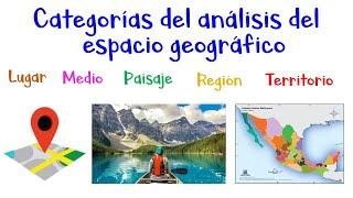  Categorías del Análisis del Espacio Geográfico  [Fácil y Rápido]