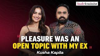 Kusha Kapila Unfiltered | Acne, Weight Loss, Delhi VS Mumbai & More | The Male Feminist EP 88