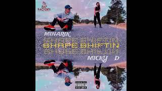 Shape Shiftin - Minarik Ft. Micky D