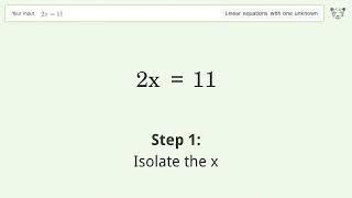 Linear equation with one unknown: Solve 2x=11 step-by-step solution