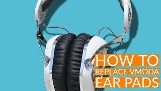 How To Replace V MODA Ear Cushions