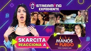 ESKARCITA REACCIONA A MANOS AL FUEGO  EXPEDIENTE CHV - CAPÍTULO 1 