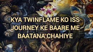 “KYA TWINFLAME KO ISS JOURNEY K BARE ME BATANA CHAHIYE” #ascension  #twinflame