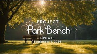 Park Bench Update - September 4, 2024