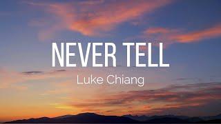 Luke Chiang - Never Tell (Lyrics)