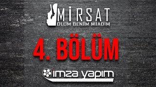 Mirsat Ölüm Benim Miadım - Bölüm 4