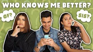 WHO KNOWS ME BETTER|GF or SISTER?|best video|Anirudh Sharma