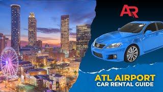 Easy Guide to Renting a Car at Hartsfield-Jackson Atlanta Airport (ATL) | AutoRentals