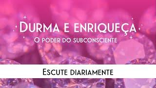 Afirmações de Riqueza Dormir e Enriquecer - Poder do Subconsciente