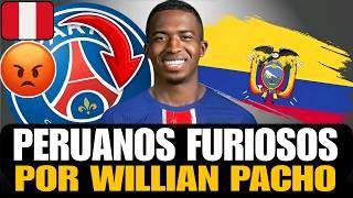 PERUANOS Con ENVIDIA por el fichaje de Willian Pacho al PSG/Los ECUATORIANOS odian a PERÚ