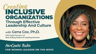 HerCsuite™ Radio Creating Inclusive Organizations with Gina Cox, Ph.D.