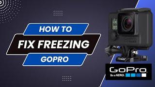 GoPro Hero 7 Black Freezing Fix !!