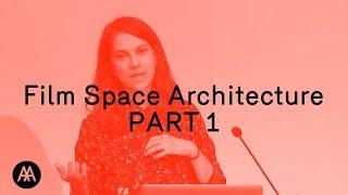 Film, Space, Architecture (PART1/3)