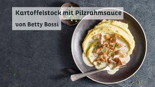 Kartoffelstock mit Pilzrahmsauce - Rezept von Betty Bossi