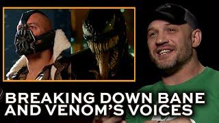 Tom Hardy breaks down his Bane and Venom voices