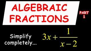 Fractions: Learn How To Simplify Algebraic Fractions In Easy Steps And Prove Your Answer Part 1