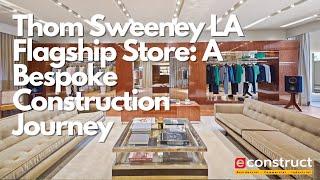 Thom Sweeney LA Flagship Store: A Bespoke Retail Construction Los Angeles Journey 