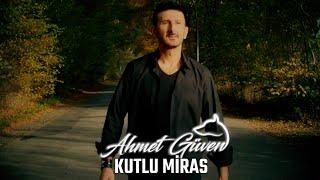 Ahmet Güven - Kutlu Miras ( RESMI VIDEO)