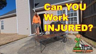 Can YOU Work INJURED in Lawncare?  Happened to ME!