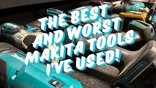 Makita's Best and Worst Reliable Tools!