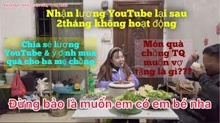 Nhận lại lươngYouTube sau 2tháng ngừng hoạtđộng. Vui mừng Muađồ về nấu lẩu  báo tin vui đến Ck