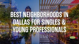 Best Neighborhoods in Dallas for Singles & Young Professionals