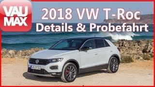 2018 VW T-Roc Sport & Style im Review / Fahrbericht / Details / Kaufberatung / TEST / #VAUMAX.tv