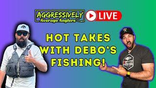 Hot Feeshin' Takes With Debo's Fishing!