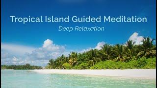 Deep Inner Stillness Guided Meditation (Tropical Island Journey)