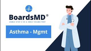 Asthma Mgmt | USMLE Pulmonology | @BoardsMD