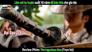 Chàng trai lên núi tu luyện suốt 10 năm để báo thu cho Gia Tộc - Review phim Hay