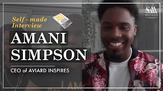 Amani Simpson CEO of Aviard Inspires - Self Made Interview