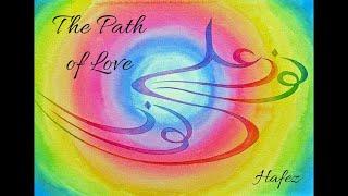 Hafiz  ~ 𝐓𝐡𝐞 𝐏𝐚𝐭𝐡 𝐨𝐟 𝐋𝐨𝐯𝐞 ~ Sufi Mystics