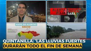 Quintanilla: ‘Las lluvias fuertes durarán todo el fin de semana’