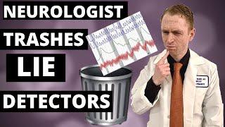 Neurologist Trashes "Lie Detector" Tests (Polygraph, fMRI Lie Detector Debunking)