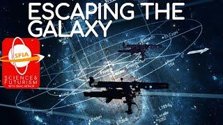 Escaping the Galaxy