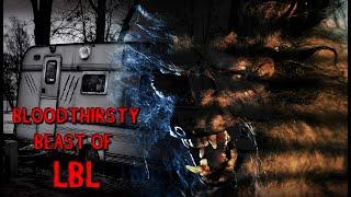 The Bloodthirsty Beast of LBL - DOCUMENTARY - Nightmare Nuggets of Cryptid Terror