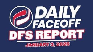 Daily Faceoff DFS Report - NHL DFS Picks (Jan.3, 2025)