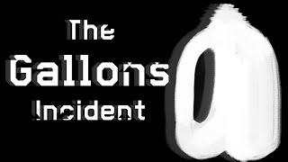 The Gallons Incident