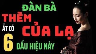 Cổ Nhân Dạy: Đàn Bà Hư Thèm Của Lạ, Ắt Có 6 Dấu Hiệu Này – Biết Sớm Để Tránh Đau Khổ | Triết Lý Sống