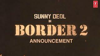 Border 2 Announcement | Sunny Deol , Ayushmann khurrana |JP Dutta | T Serias | Border 2025