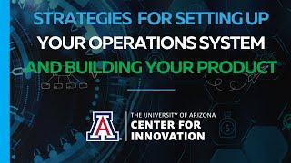 The University of Arizona Center for Innovation | Strategies For Setting Up Your Operations