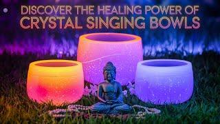 DISCOVER the Healing Power of Crystal Singing Bowls!