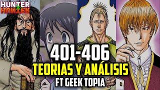 HUNTER X HUNTER CAPITULOS 401-406 ANALISIS Y TEORIAS FT GEEK TOPIA