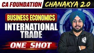 Business Economics: International Trade | CA Foundation Chanakya 2.0 Batch 