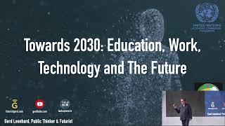 The Future of Education, the Future Mindset: The next 10 years. Futurist Gerd Leonhard UNECE Cyprus