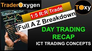 1 to 5 R R Trade Recap - ICT Trading - FVG and Order Blocks - Full A Z Breakdown