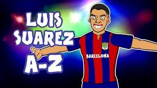 A-Z of LUIS SUAREZ